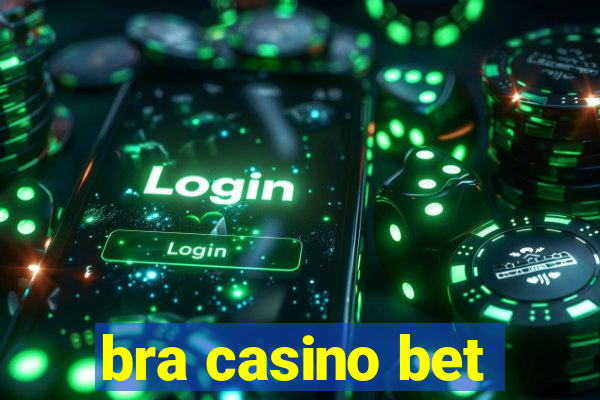 bra casino bet